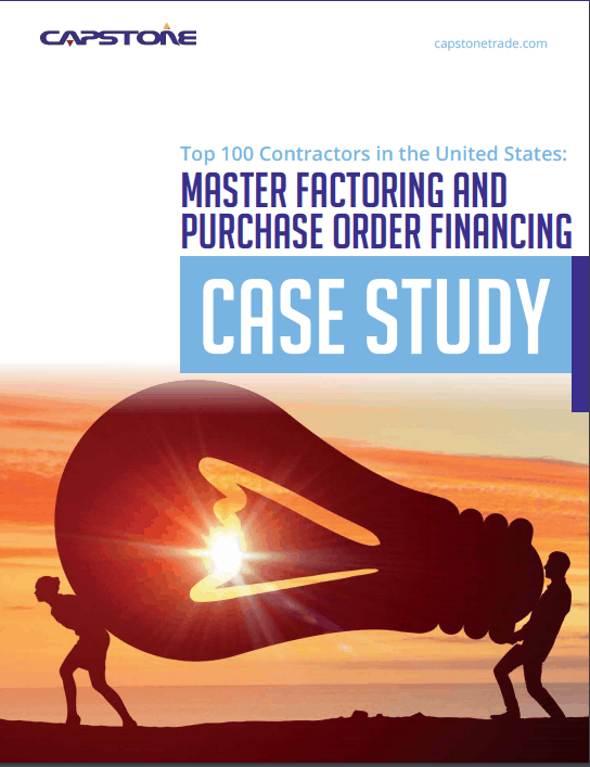 Top 100 Contractor Purchase Order Factoring Case Study Capstone Capital Group